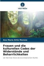 Frauen und die kulturellen Codes der Widerstände und Beharrlichkeiten af Ana María Ortiz Moreno