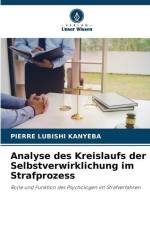 Analyse des Kreislaufs der Selbstverwirklichung im Strafprozess af Pierre Lubishi Kanyeba