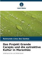 Das Projekt Grande Carajás und die extraktive Kultur in Maranhão af Raimundo Lima Dos Santos