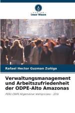Verwaltungsmanagement und Arbeitszufriedenheit der ODPE-Alto Amazonas af Rafael Hector Guzman Zuñiga