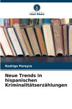 Neue Trends in hispanischen Kriminalitätserzählungen af Rodrigo Pereyra