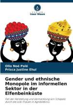 Gender und ethnische Monopole im informellen Sektor in der Elfenbeinküste af Ollo Noé Palé