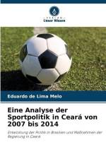 Eine Analyse der Sportpolitik in Ceará von 2007 bis 2014 af Eduardo de Lima Melo