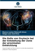 Die Rolle von Oxytocin bei der Entstehung der Zone der proximalen Entwicklung af Bianca Louise Malucelli Alves