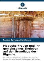 Mapuche-Frauen und ihr gemeinsames Eheleben auf der Grundlage der Bigamie af Sandra Cayupan Constanzo
