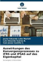 Auswirkungen des Konvergenzprozesses zu IFRS und IPSAS auf das Eigenkapital af Javier Eduardo Lobo Marioti