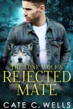 The Lone Wolf's Rejected Mate af Cate C. Wells
