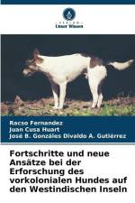 Fortschritte und neue Ansätze bei der Erforschung des vorkolonialen Hundes auf den Westindischen Inseln af Racso Fernandez