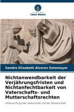 Nichtanwendbarkeit der Verjährungsfristen und Nichtanfechtbarkeit von Vaterschafts- und Mutterschaftsrechten af Sandra Elizabeth Alvarez Sotomayor