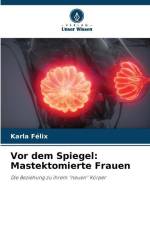 Vor dem Spiegel: Mastektomierte Frauen af Karla Felix