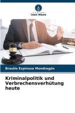 Kriminalpolitik und Verbrechensverhütung heute af Braulio Espinoza Mondragón