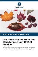 Die didaktische Rolle des Ethiklehrers am ITESM México af Ana Cecilia Franco de la Rosa