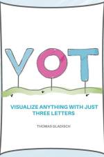 VOT - Visualize anything with just three letters af Thomas Gladisch