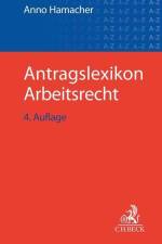 Antragslexikon Arbeitsrecht af Anno Hamacher