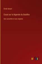 Essai sur la légende du Buddha