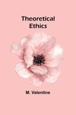 Theoretical Ethics af M. Valentine