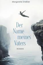 Der Name meines Vaters af Margarete Dreßler