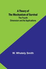 A Theory of the Mechanism of Survival af W. Whately Smith