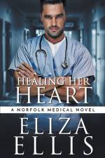 Healing Her Heart af Eliza Ellis