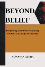 Beyond Belief af Yonatan Abera