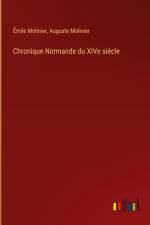 Chronique Normande du XIVe siécle af Emile Molinier