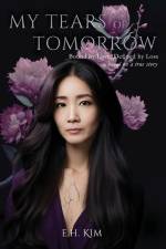 My Tears of Tomorrow af E H Kim