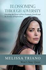 Blossoming Through Adversity af Melissa Triano