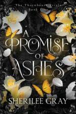 A Promise of Ashes af Sherilee Gray