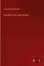 Souvenirs d'un vieux critique af Armand de Pontmartin