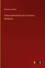 Théorie élémentaire des fonctions elliptiques af Hermann Laurent