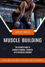 Muscle Building af Joseph Gress