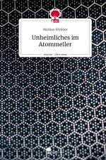 Unheimliches im Atommeiler. Life is a Story - story.one af Markus Winkler
