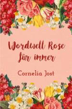 Wordwell Rose für immer af Cornelia Jost