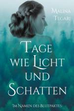 Tage wie Licht und Schatten af Malina Tegari