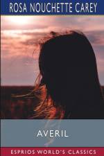 Averil (Esprios Classics) af Rosa Nouchette Carey