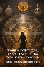 The Mystical Path of the Golden Dawn af Megan V. Ramirez