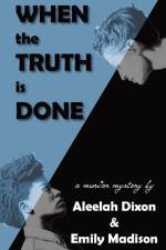 When the Truth is Done af Aleelah Dixon