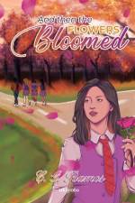 And Then the Flowers Bloomed af C. G. Ramos