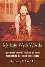 My Life with Words af Barbara F. Luebke