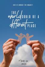 The World Could Be A Different Place! af Mahendra Arya