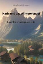Karin und das Winterwunder af Mischa Tassilo Erik Grossmann