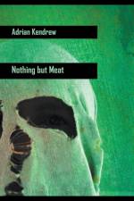 Nothing but Meat af Adrian Kendrew