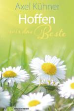 Hoffen wir das Beste af Axel Kühner