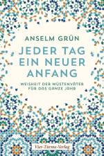 Jeder Tag ein neuer Anfang af Anselm Grun