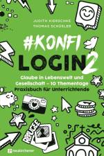 #konfilogin 2 - Glaube in Lebenswelt und Gesellschaft - 10 Thementage af Judith Kierschke