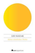 Meine sämtlichen Werke af Leo Slezak