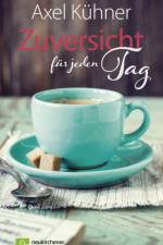 Zuversicht für jeden Tag af Axel Kühner