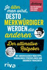Je älter man wird, desto merkwürdiger werden die anderen