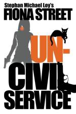 Uncivil Service af Stephan Michael Loy