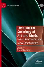 The Cultural Sociology of Art and Music af Lisa Mccormick